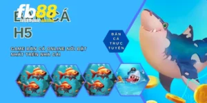 bắn cá H5