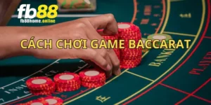 cách chơi Baccarat