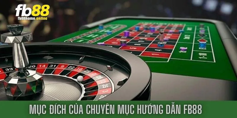 Hướng dẫn FB88 ra đời giúp hội viên hiểu hơn về thông tin quan trọng