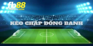 Kèo Đồng Banh - Khám Phá Thể Loại Cược Đầy Thú Vị Tại FB88 5 kèo đồng banh