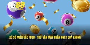 Xổ Số Miền Bắc FB88 - Thử Vận May Nhận Ngay Quà Khủng 10 xổ số miền Bắc
